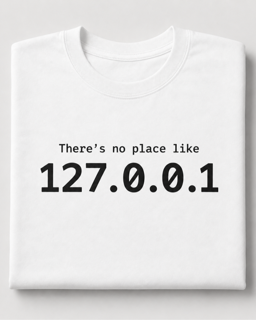 No Place Like Localhost T-Shirt — White