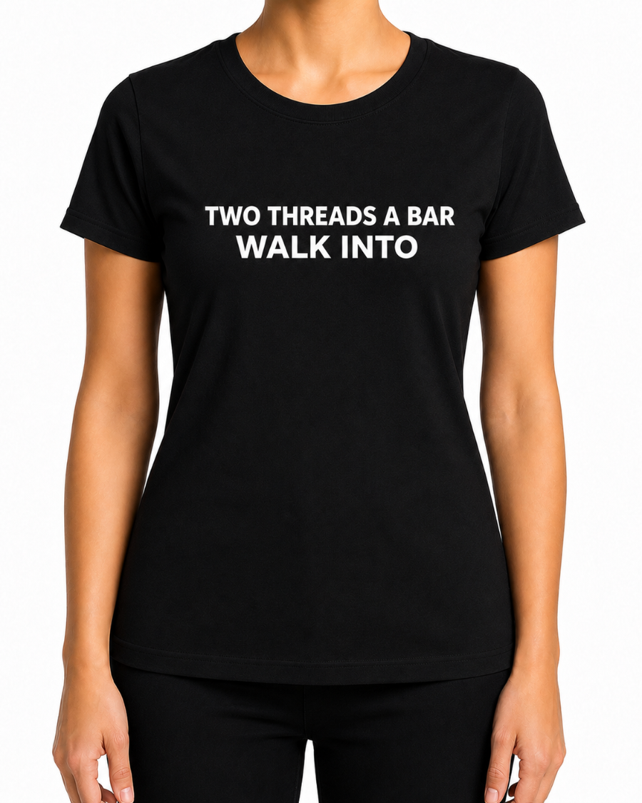 Two threads walk into a bar