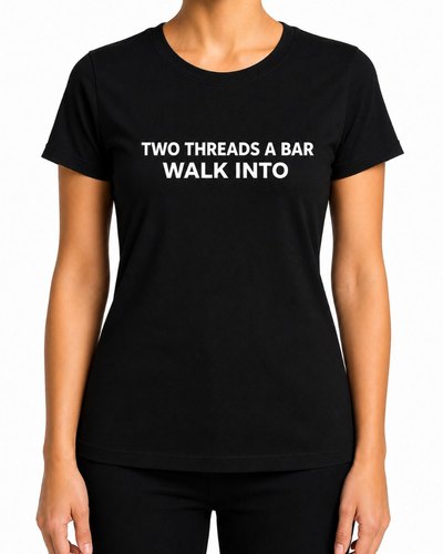 Two threads walk into a bar