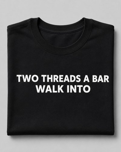 Two threads walk into a bar
