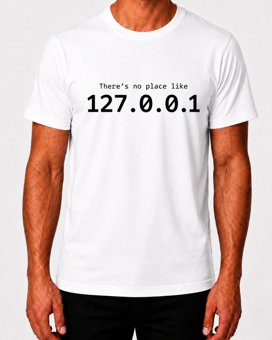 No Place Like Localhost T-Shirt