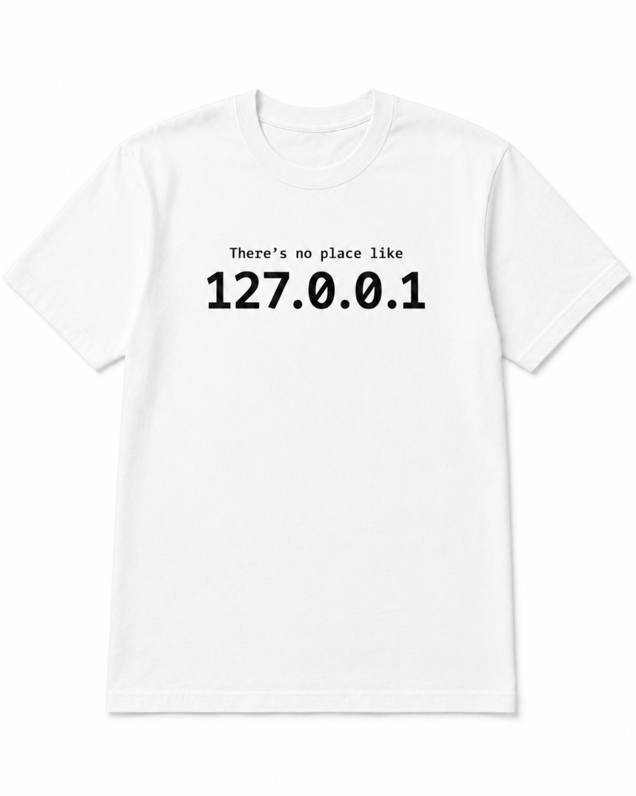 No Place Like Localhost T-Shirt
