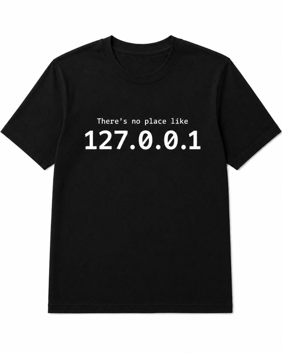 No Place Like Localhost T-Shirt
