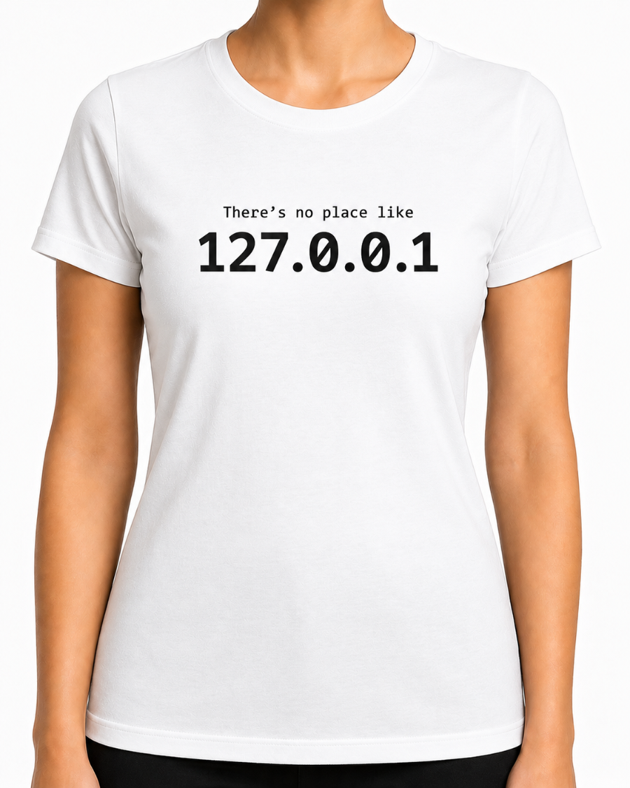No Place Like Localhost T-Shirt