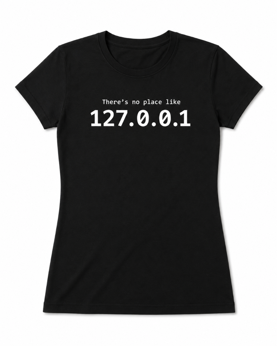 No Place Like Localhost T-Shirt