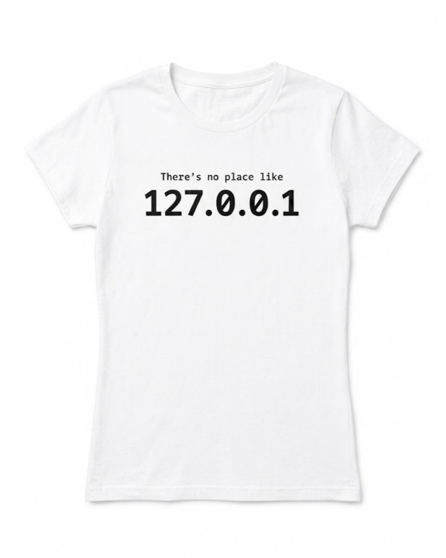 No Place Like Localhost T-Shirt