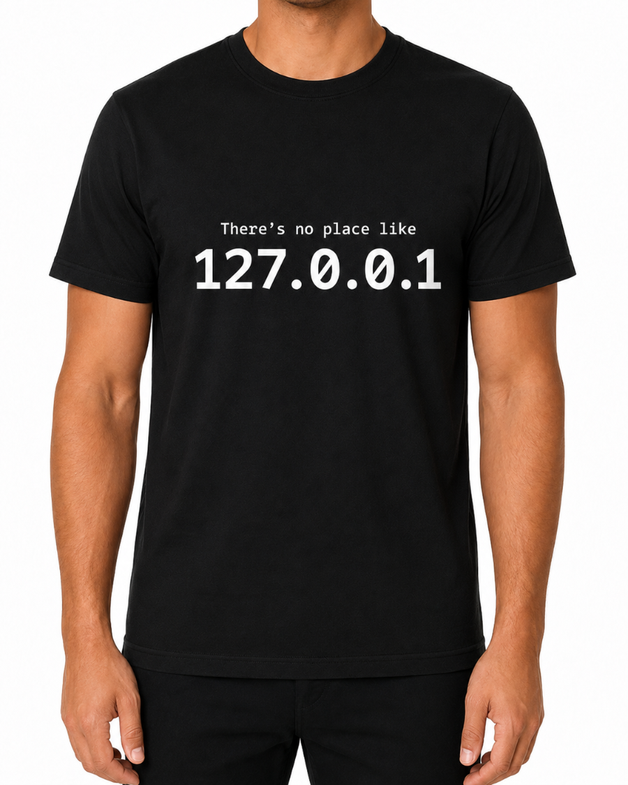No Place Like Localhost T-Shirt